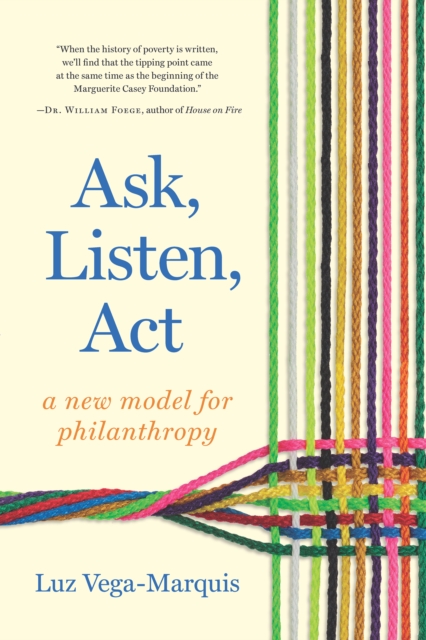 Ask, Listen, Act : A New Model for Philanthropy, Paperback / softback Book
