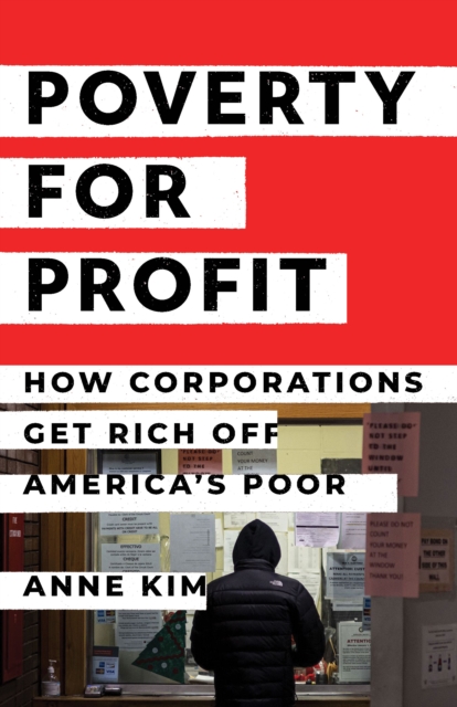 Poverty for Profit : How Corporations Get Rich off America’s Poor, Hardback Book
