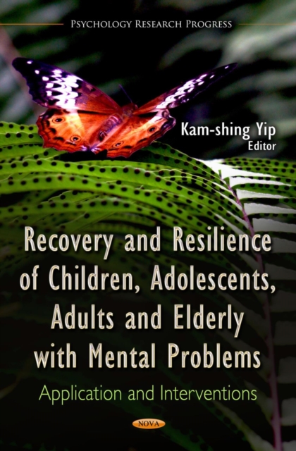 Recovery and Resilience of Children, Adolescents, Adults and Elderly with Mental Problems: Application and Interventions, PDF eBook