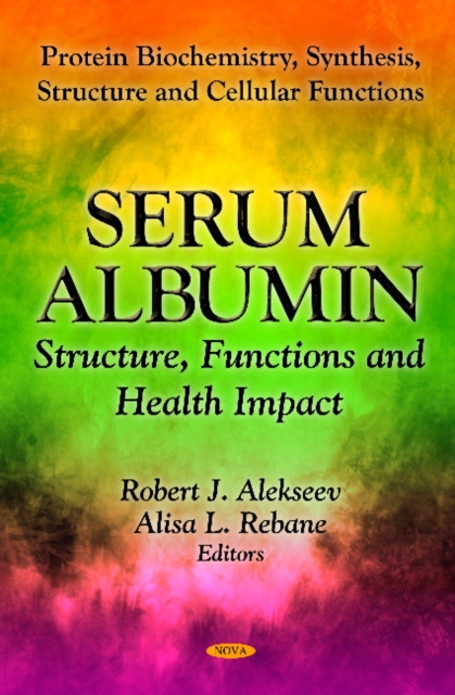 Serum Albumin : Structure, Functions & Health Impact, Hardback Book