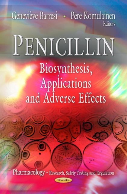 Penicillin : Biosynthesis, Applications & Adverse Effects, Paperback / softback Book