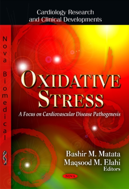 Oxidative Stress : A Focus on Cardiovascular Disease Pathogenesis, Paperback / softback Book
