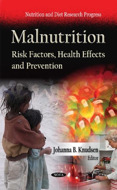 Malnutrition : Risk Factors, Health Effects & Prevention, Hardback Book