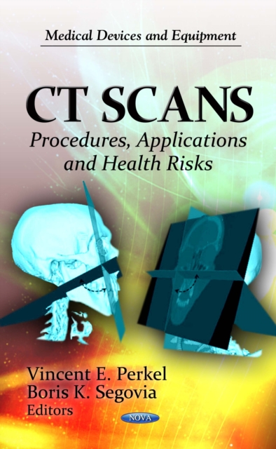 CT Scans : Procedures, Applications and Health Risks, PDF eBook
