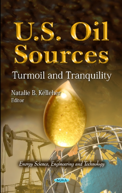 U.S. Oil Sources : Turmoil & Tranquility, Hardback Book