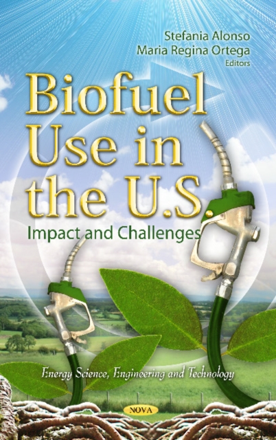 Biofuel Use in the U.S. : Impact & Challenges, Hardback Book