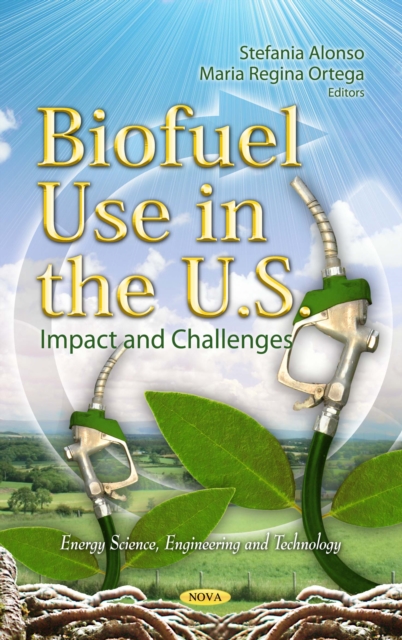 Biofuel Use in the U.S. : Impact and Challenges, PDF eBook