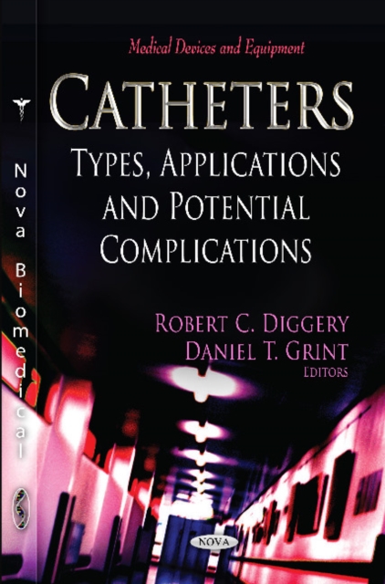 Catheters : Types, Applications & Potential Complications, Paperback / softback Book