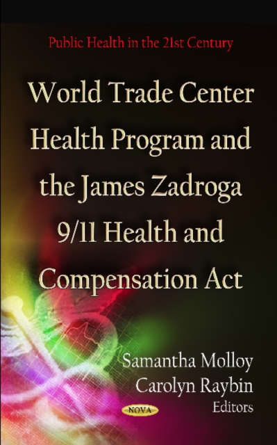 World Trade Center Health Program & the James Zadroga 9/11 Health & Compensation Act, Hardback Book
