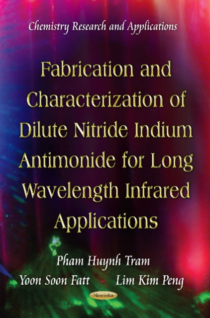 Fabrication & Characterization of Dilute Nitride Indium Antimonide for Long Wavelength Infrared Applications, Paperback / softback Book