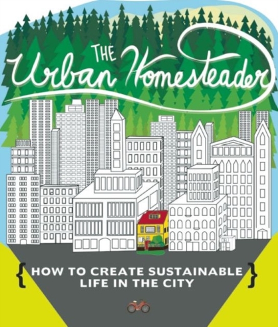 Urban Homesteader(Box Set) : How to Create Sustainable Life in the City, Paperback Book