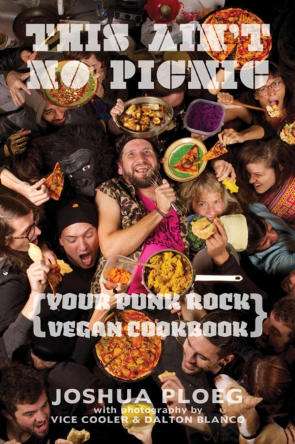 This Ain't No Picnic : Your Punk Rock Vegan Cookbook, EPUB eBook