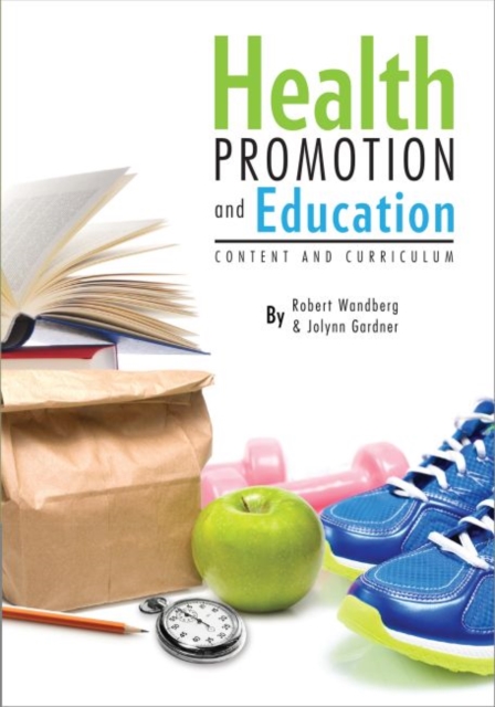 Health Promotion and Education : Content and Curriculum, Paperback / softback Book
