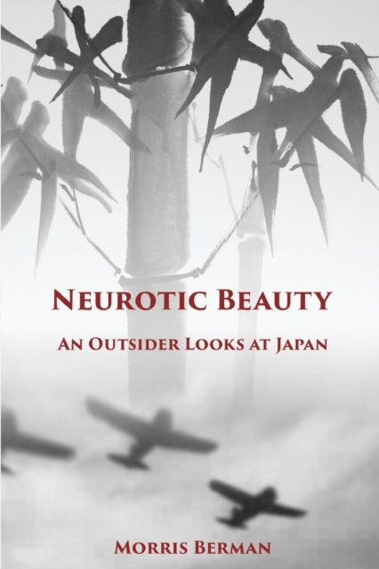 Neurotic Beauty : An Outsider Looks at Japan, Paperback / softback Book