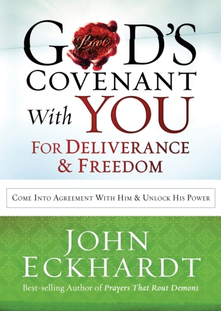 God's Covenant with You for Deliverance and Freedom : Come into Agreement with Him and Unlock His Power, Paperback / softback Book