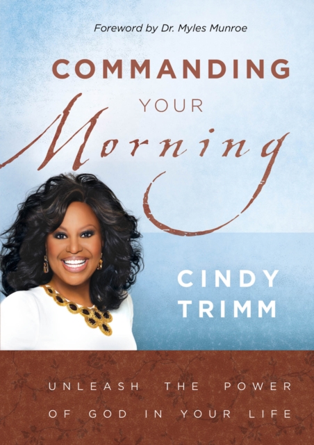Commanding Your Morning Daily Devotional : Unleash God's Power in Your Life-Every Day of the Year, EPUB eBook