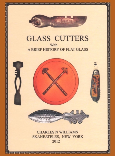 Glass Cutters with a Brief History of Flat Glass, Hardback Book