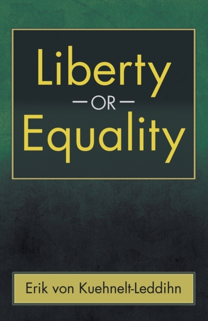 Liberty or Equality : The Challenge of Our Time, Paperback / softback Book