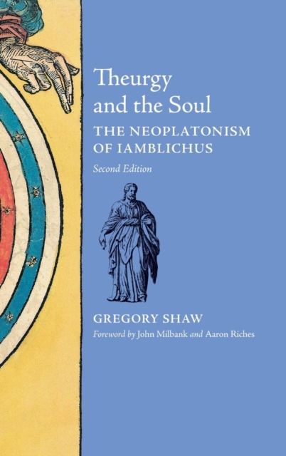 Theurgy and the Soul : The Neoplatonism of Iamblichus, Hardback Book