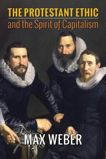 The Protestant Ethic and the Spirit of Capitalism, Paperback / softback Book