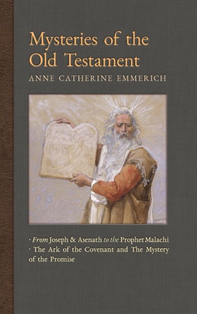 Mysteries of the Old Testament : From Joseph and Asenath to the Prophet Malachi & The Ark of the Covenant and the Mystery of the Promise, Hardback Book