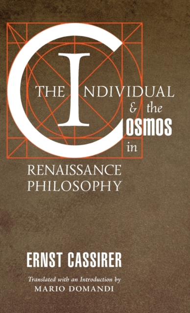 The Individual and the Cosmos in Renaissance Philosophy, Hardback Book