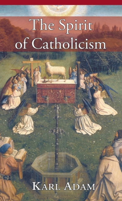 Spirit of Catholicism, Hardback Book
