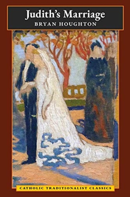 Judith's Marriage (Catholic Traditionalist Classics), Paperback / softback Book