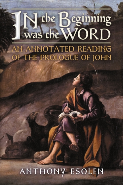In the Beginning Was the Word : An Annotated Reading of the Prologue of John, Paperback / softback Book