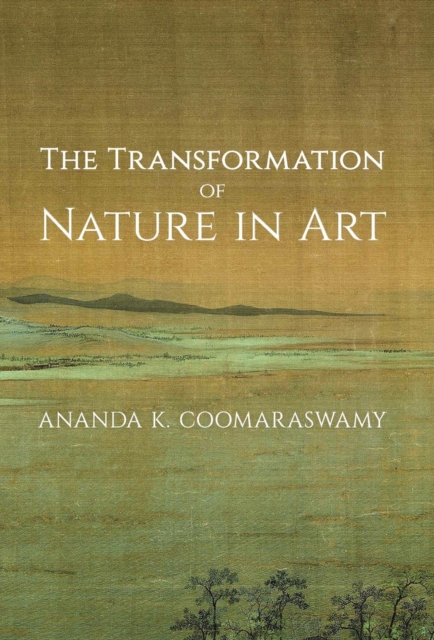 The Transformation of Nature in Art, Hardback Book