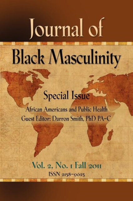 Journal of Black Masculinity - Volume 2, No. 1 - Fall 2011, Paperback / softback Book