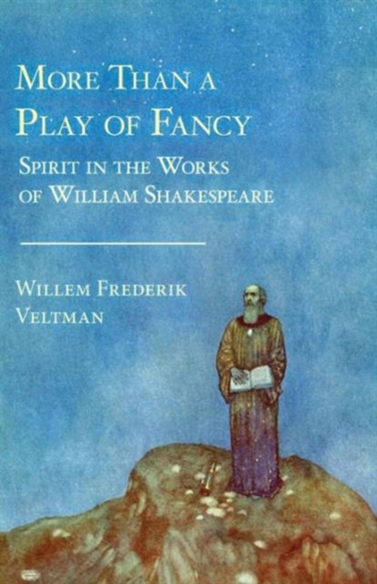 More Than a Play of Fancy : Spirit in the Works of William Shakespeare, Paperback / softback Book