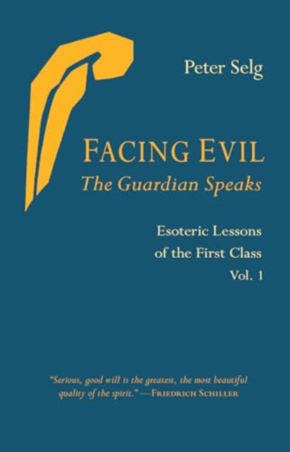 Facing Evil and the Guardian Speaks : Esoteric Lessons of the First Class, Paperback / softback Book