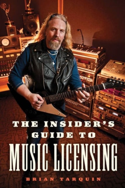 The Insider's Guide to Music Licensing, Paperback / softback Book