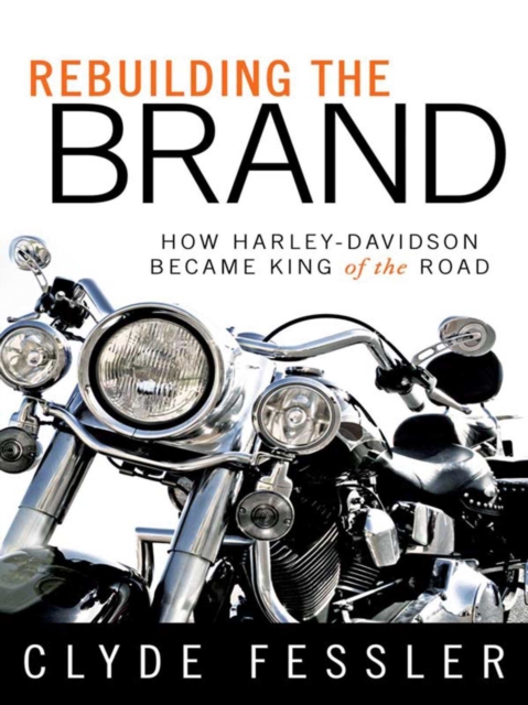 Rebuilding the Brand : How Harley-Davidson Became King of the Road, EPUB eBook