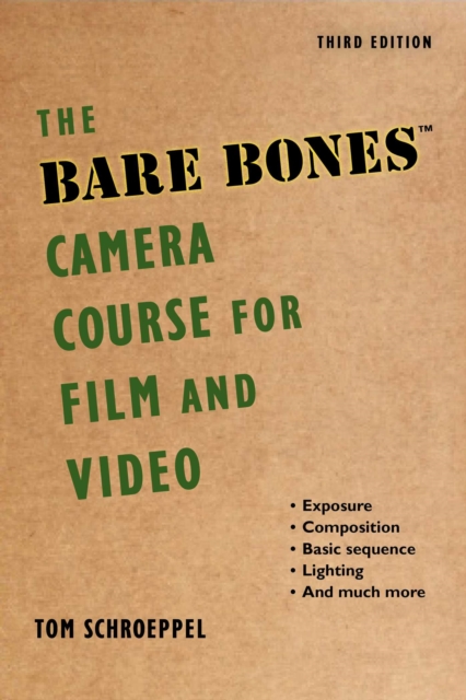 The Bare Bones Camera Course for Film and Video, Paperback / softback Book