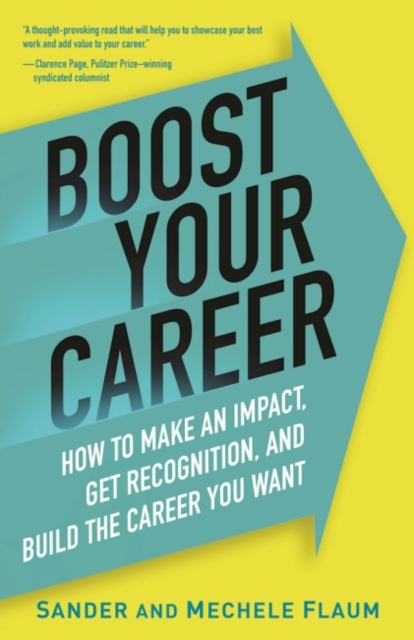 Boost Your Career : How to Make an Impact, Get Recognized, and Build the Career You Want, Hardback Book