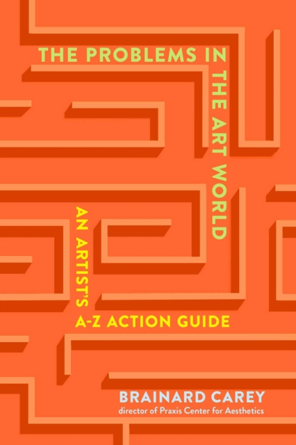 The Problems in the Art World : An Artist's A-Z Action Guide, EPUB eBook