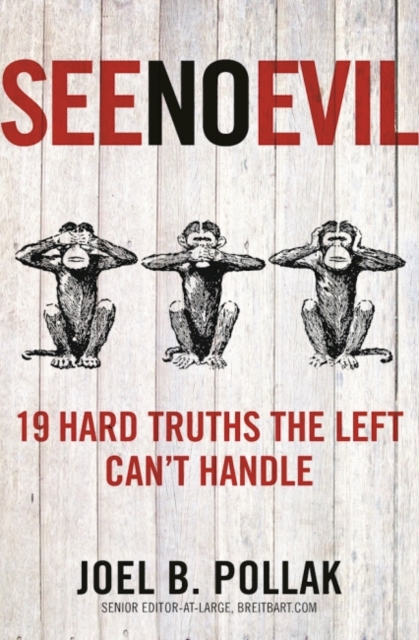 See No Evil : 19 Hard Truths the Left Can't Handle, Hardback Book