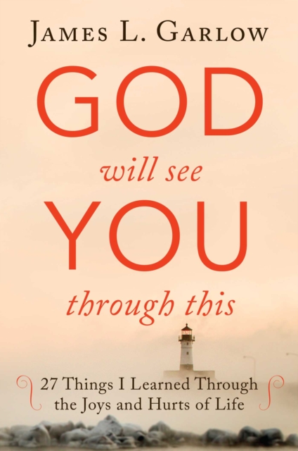 God Will See You Through This : 27 Things I Learned Through the Joys and Hurts of Life, Paperback / softback Book