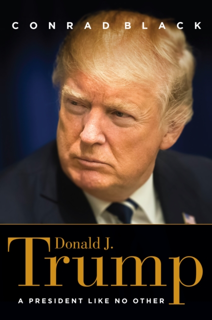 Donald J. Trump : A President Like No Other, Hardback Book
