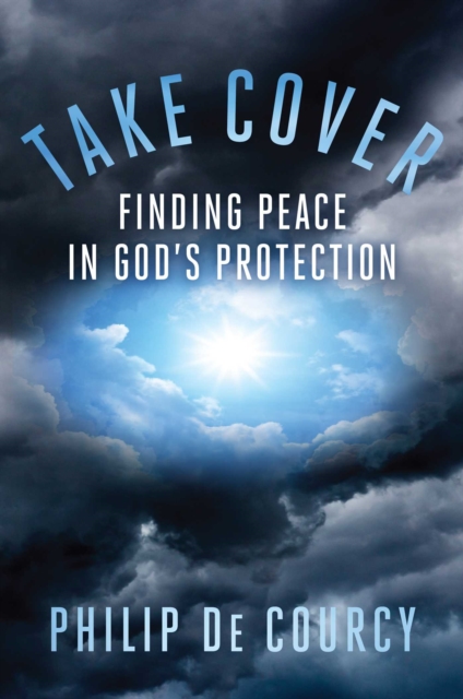 Take Cover : Finding Peace in God's Protection, EPUB eBook
