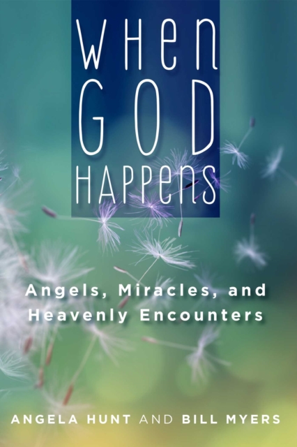 When God Happens: Angels, Miracles, and Heavenly Encounters, EPUB eBook