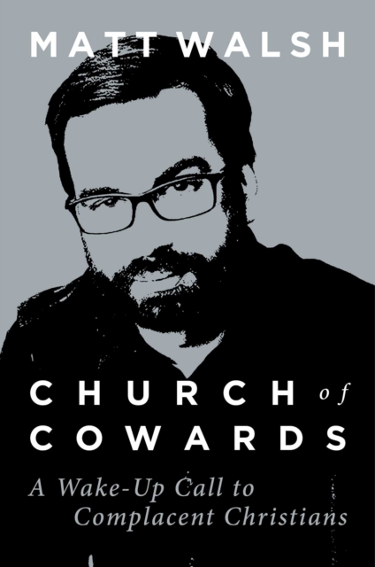 Church of Cowards : A Wake-Up Call to Complacent Christians, EPUB eBook
