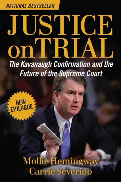 Justice on Trial : The Kavanaugh Confirmation and the Future of the Supreme Court, EPUB eBook