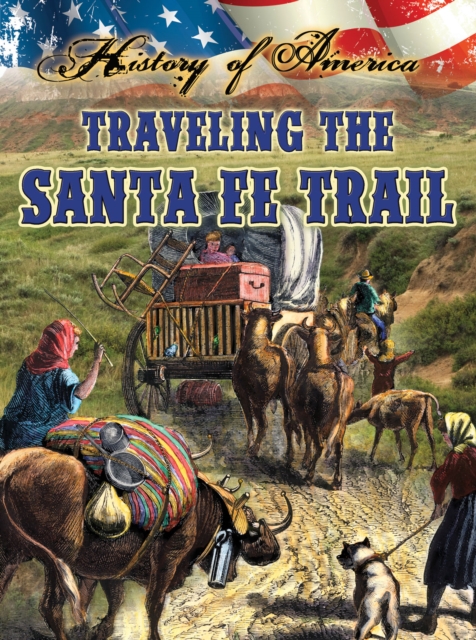 Traveling The Santa Fe Trail, PDF eBook
