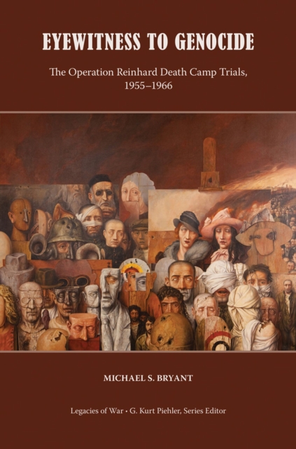 Eyewitness to Genocide : The Operation Reinhard Death Camp Trials, 1955-1966, Hardback Book