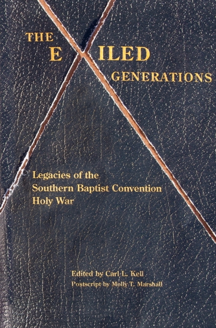 The Exiled Generations : Legacies of the Southern Baptist Convention Holy Wars, Hardback Book