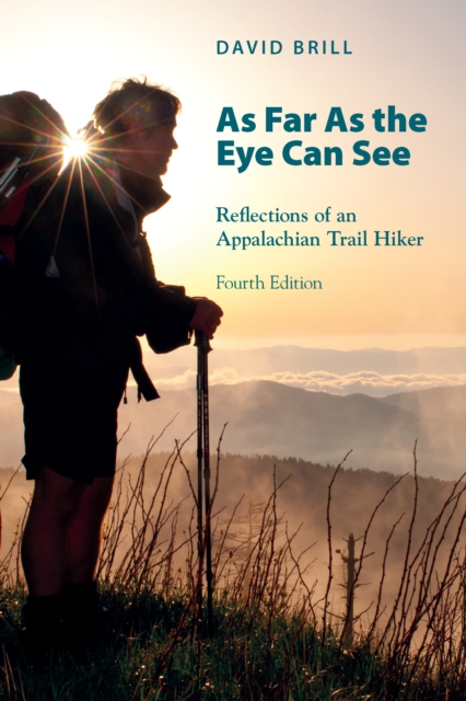 As Far As The Eye Can See : Reflections of an Appalachian Trail Hiker, EPUB eBook