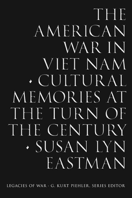 The American War in Viet Nam : Cultural Memories at the Turn of the Century, Hardback Book